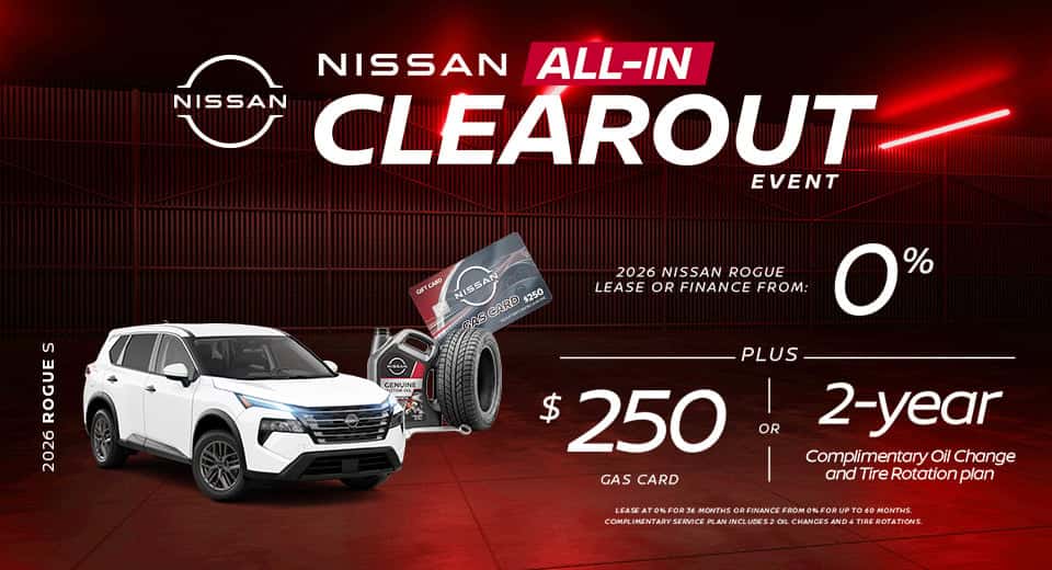 Nissan All-In Clearout Event — 2026 Nissan Rogue lease or finance from 0%, plus a $250 gas card or 2-year complimentary oil change and tire rotation plan